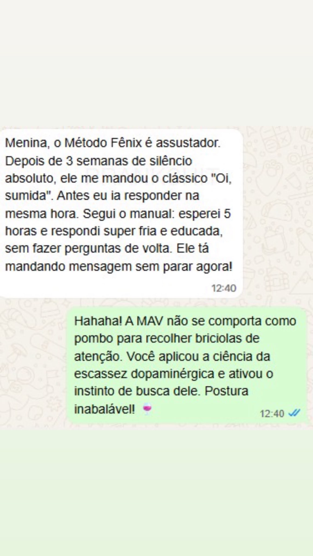 Aluna conta que ele voltou a mandar mensagens após 3 semanas de silêncio estratégico